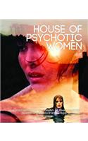 House of Psychotic Women: An Autobiographical Topography of Female Neurosis in Horror and Exploitation Films