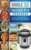 Whole 30 Instant Pot Cookbook 2021