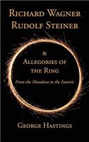 Richard Wagner, Rudolf Steiner & Allegories of the Ring