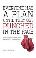 Everyone Has a Plan Until They Get Punched in the Face
