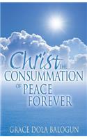 Christ The Consummation of Peace forever