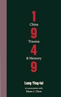 1949: China, Trauma and Memory