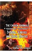 Mules, Knaves, and Close Shaves