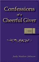 Confessions of a Cheerful Giver