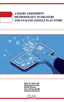 Smart Assessment Methodology to Measure and Analyze Google Play Store