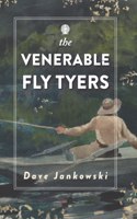 Venerable Fly Tyers