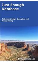 Just Enough Database: Database Design, Querying, and Programming