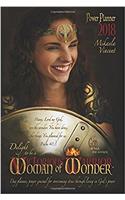 The 2018 Delight to Be a Woman of Wonder Victorious Warrior Power Planner Datebook: Let God Be Your Time Manager; the High Achievers Guide to True ... Through Resting in Gods Power and Fulfilli