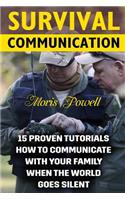 Survival Communication: 15 Proven Tutorials How To Communicate With Your Family When the World Goes Silent