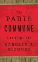 The Paris Commune: A Brief History(Reinventions of the Paris Commune)