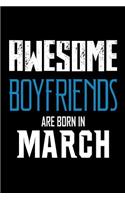 Awesome Boyfriends Are Born In March