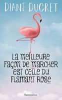 La meilleure facon de marcher est celle du flamant rose