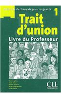 Trait d'union 1: Guide pedagogique - A1.1/A1