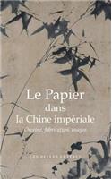 Le Papier Dans La Chine Imperiale