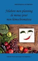 J'élabore mon planning de menus pour mon hémochromatose