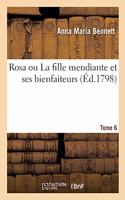 Rosa Ou La Fille Mendiante Et Ses Bienfaiteurs. Tome 6