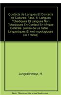 Contacts De Langues Et Contacts De Cultures. Fasc. 5. Langues Tchadiques Et Langues Non Tchadiques En Contact En Afrique Centrale (Actes De La Table Ronde Franco-allemande, Decembre 1978, Ivry, France)