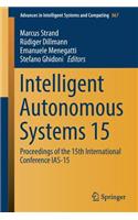 Intelligent Autonomous Systems 15