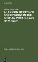 Lexicon of French Borrowings in the German Vocabulary (1575-1648)