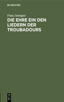 Die Ehre Ein Den Liedern Der Troubadours