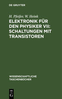 Elektronik Für Den Physiker VII: Schaltungen Mit Transistoren