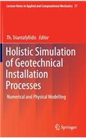 Holistic Simulation of Geotechnical Installation Processes