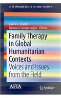 Family Therapy in Global Humanitarian Contexts