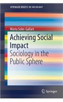 Achieving Social Impact: Sociology in the Public Sphere