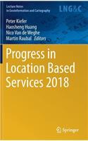 Progress in Location Based Services 2018