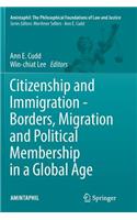 Citizenship and Immigration - Borders, Migration and Political Membership in a Global Age