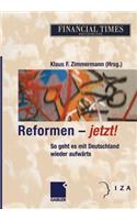 Reformen -- Jetzt!