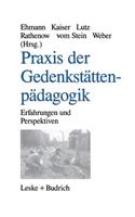 Praxis Der Gedenkstättenpädagogik