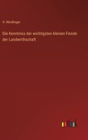 Kenntniss der wichtigsten kleinen Feinde der Landwirthschaft