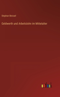 Geldwerth und Arbeitslohn im Mittelalter