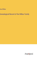 Genealogical Record of the Wilbur Family
