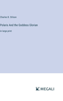 Polaris And the Goddess Glorian