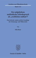 Der Aufgehobene Auslandische Schiedsspruch ALS Rechtliches Nullum?