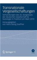 Transnationale Vergesellschaftungen: Verhandlungen Des 35. Kongresses Der Deutschen Gesellschaft FÃ¼r Soziologie in Frankfurt Am Main 2010. Herausgegeben in Deren Auftrag Von Hans-Georg Soeffner