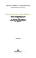 «Man Taucht in Eine Andere Welt Ein...»: Lesestrategien Beim Lesen Fremdsprachiger Literatur. Eine Empirische Studie Am Beispiel Slowenischer Germanistikstudentinnen Und -Studenten(9 Siegener Schriften Zur Kanonforschung)