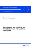 Das Weisungs- Und Disziplinarrecht Im Hochschulwesen in Deutschland Und Thailand: (5521 Europaeische Hochschulschriften Recht)