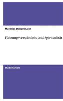 Führungsverständnis und Spiritualität