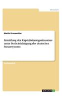 Ermittlung des Kapitalisierungszinssatzes unter Berücksichtigung des deutschen Steuersystems