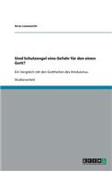 Sind Schutzengel eine Gefahr für den einen Gott?: Ein Vergleich mit den Gottheiten des Hinduismus(German)