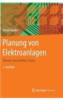 Planung Von Elektroanlagen: Theorie, Vorschriften, Praxis