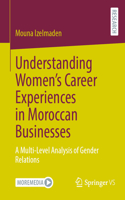 Understanding Women's Career Experiences in Moroccan Businesses