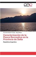 Caracterizacion de La Pesca Recreativa En La Provincia de Salta