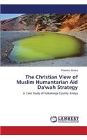 Christian View of Muslim Humantarian Aid Da'wah Strategy