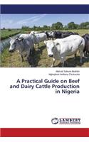 A Practical Guide on Beef and Dairy Cattle Production in Nigeria