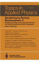 Sputtering by Particle Bombardment II: Sputtering of Alloys and Compounds, Electron and Neutron Sputtering, Surface Topography