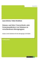 Stimme und Alter. Unterschiede oder Gemeinsamkeiten von Stimmen in verschiedenen Altersgruppen: Analyse zweier Aufnahmen für die Altersgruppe 22-26 Jahre